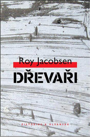 Dřevaři - Roy Jacobsen