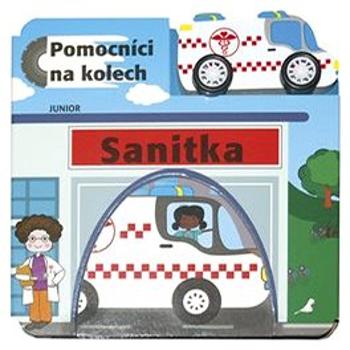 Sanitka Pomocníci na kolech: + dřevěné, ekologicky nezávadné autíčko (978-80-7267-672-9)