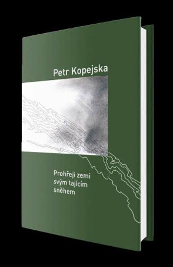 Prohřeji zemi svým tajícím sněhem - Kopejska Petr