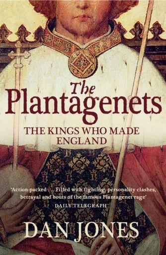The Plantagenets - Dan Jones