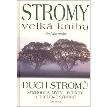 Stromy velká kniha: Duch stromů (80-7336-083-7)