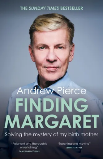 Finding Margaret: Solving the mystery of my birth mother - Andrew Pierce