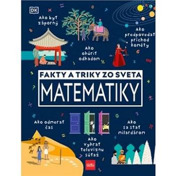 Fakty a triky zo sveta matematiky (978-80-551-7386-3)