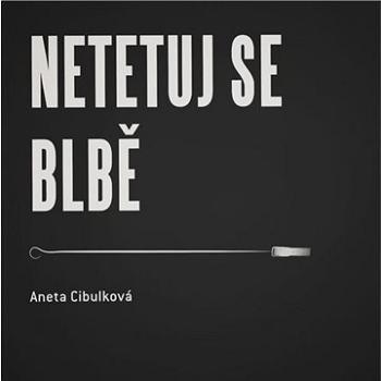 Netetuj se blbě (978-80-7428-380-2)