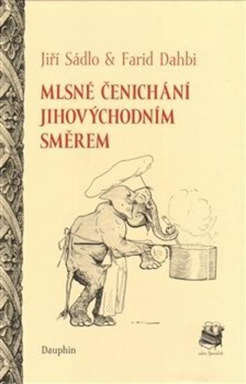 Mlsné čenichání jihovýchodním směrem - Jiří Sádlo - e-kniha