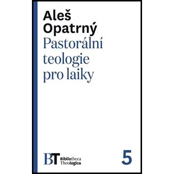 Pastorální teologie pro laiky (978-80-7465-237-0)
