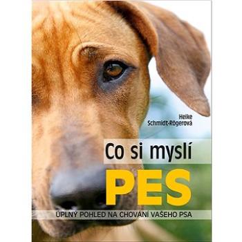 Co si myslí pes: Úplný pohled na chování vašeho psa (978-80-7451-589-7)