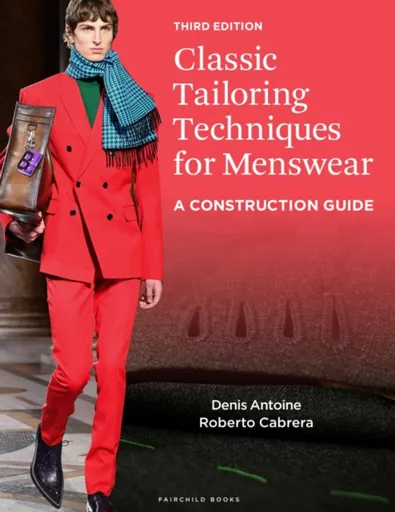 Classic Tailoring Techniques for Menswear - Denis  Antoine, Roberto  Cabrera