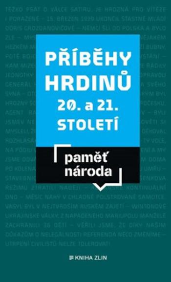 Příběhy hrdinů 20. a 21. století - Paměť národa