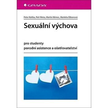 Sexuální výchova: pro studenty porodní asistence a ošetřovatelství (978-80-271-2039-0)