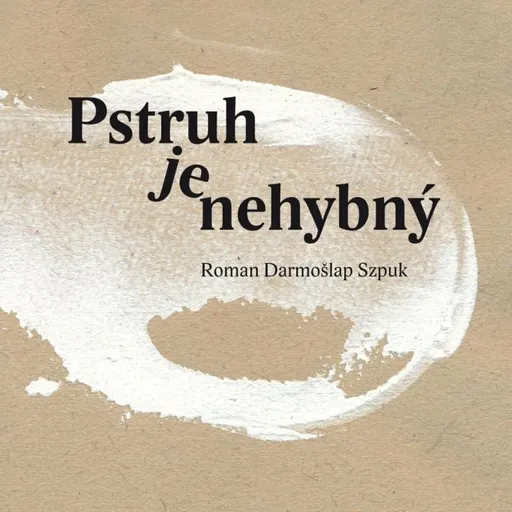 Pstruh je nehybný - Roman Szpuk, Jan Chaloupek