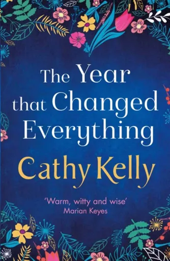 The Year that Changed Everything - Cathy Kelly