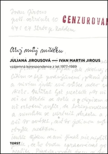 Ahoj můj miláčku - Ivan Martin Jirous, Juliana Jirousová