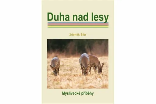 Duha nad lesy - Zdeněk Šíbr