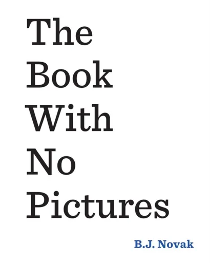 The Book With No Pictures - B. J. Novak