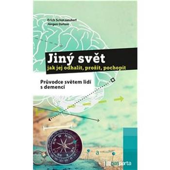 Jiný svět jak jej odhalit, prožít, pochopit: Průvodce světem lidí s demencí (978-80-88429-01-2)