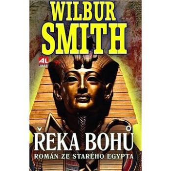 Řeka bohů Román ze starého Egypta: Román ze starého Egypta (978-80-7633-353-6)