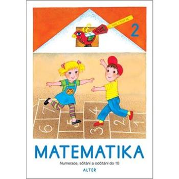 Matematika 2: Numerace, sčítání a odčítání do 10 (978-80-7245-364-1)