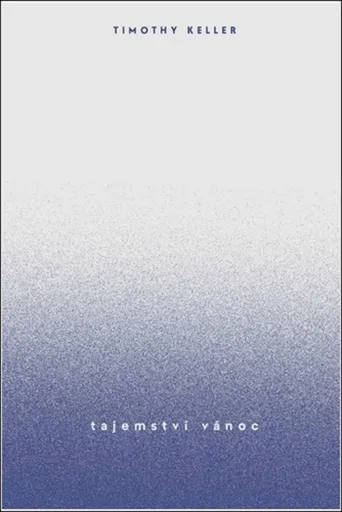 Tajemství Vánoc - Timothy Keller
