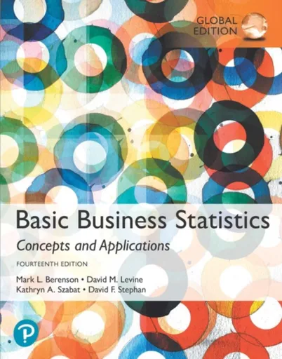 Basic Business Statistics, Global Edition - David Levine, Mark Berenson, Kathryn Szabat, David Stephan