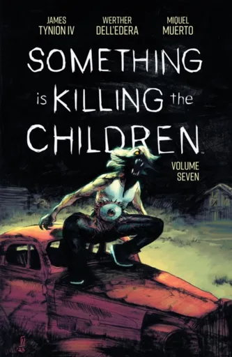 Something is Killing the Children Vol. 7 - James Tynion IV.