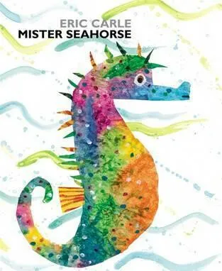 Mister Seahorse - Eric Carle