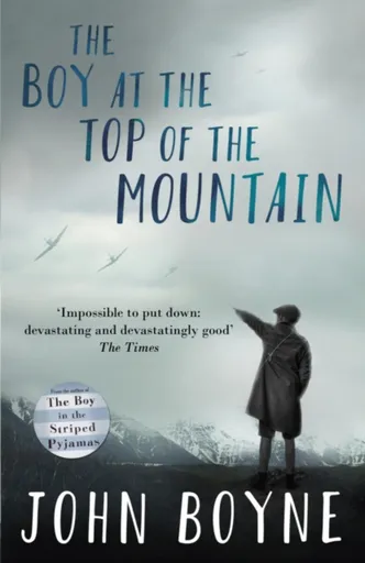 The Boy at the Top of the Mountain - John Boyne
