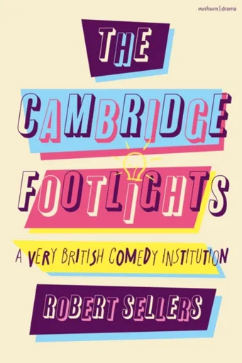 The Cambridge Footlights - Robert Sellers