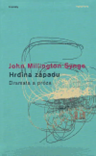 Hrdina západu - John Millington Synge