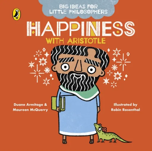 Big Ideas for Little Philosophers: Happiness with Aristotle - Duane Armitage, Maureen McQuerry