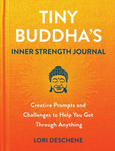 Tiny Buddha's Inner Strength Journal - Lori Deschene