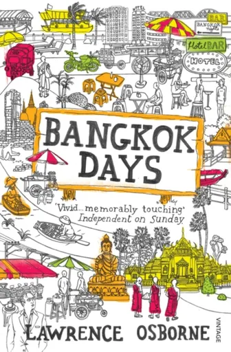 Bangkok Days - Lawrence Osborne