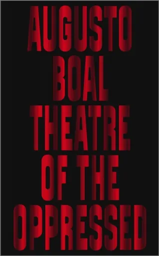Theatre of the Oppressed - Augusto Boal