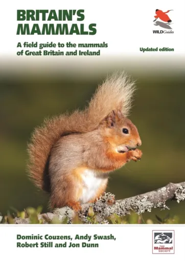 Britain's Mammals     Updated Edition - Robert Still, Andy Swash, Dominic Couzens, Jon Dunn