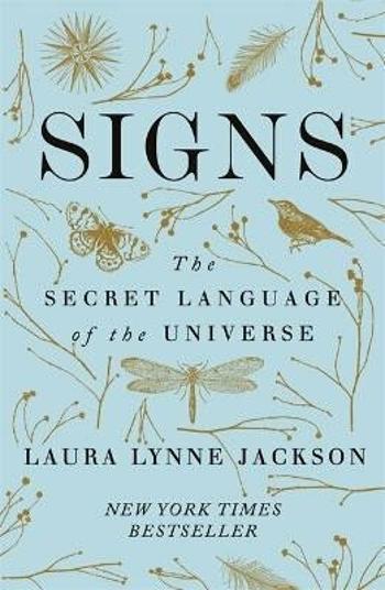 Signs : The secret language of the universe - Laura Lynne Jacksonová