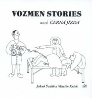 Vozmen Stories aneb černá jízda - Jakub Šudák, Martin Krček