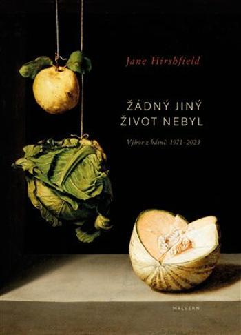 Žádný jiný život nebyl - Jane Hirshfield