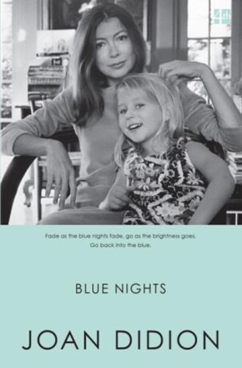 Blue Nights - Joan Didion