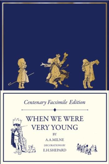 Centenary Facsimile Edition: When We Were Very Young (Winnie-the-Pooh - Classic Editions) - Alan Alexander Milne