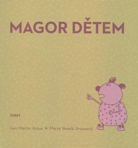 Magor dětem - Ivan Martin Jirous, Marta Veselá Jirousová