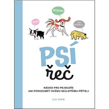 Psí řeč: Návod pro pejskaře: jak porozumět svému nejlepšímu příteli (978-80-7508-721-8)