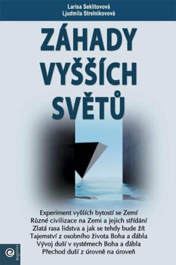 Záhady vyšších světů - Seklitovová Larisa, Strelnikovová Ljudmila