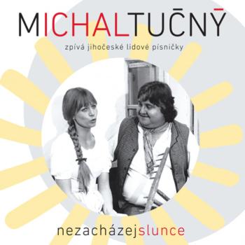 Michal Tučný, Nezacházej Slunce, CD