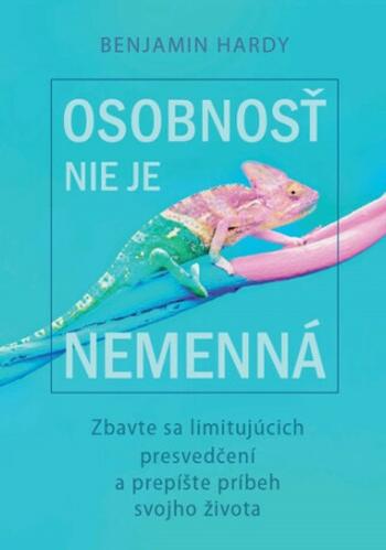 Osobnosť nie je nemenná - Benjamin Hardy