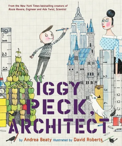 Iggy Peck, Architect - Andrea Beaty