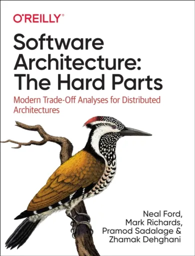 Software Architecture: The Hard Parts - Richards Mark, Neal Ford, Zhamak Dehghani, Pramod Sadalage