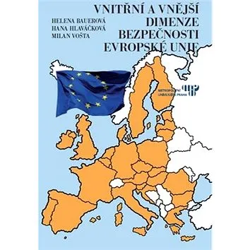 Vnitřní a vnější dimenze bezpečnosti Evropské unie (978-80-7277-576-7)