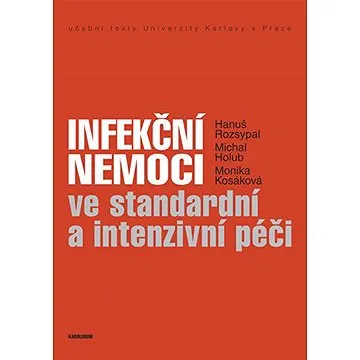 Infekční nemoci ve standardní a intenzivní péči (9788024627571)