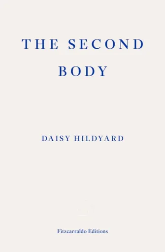 The Second Body - Daisy Hildyard