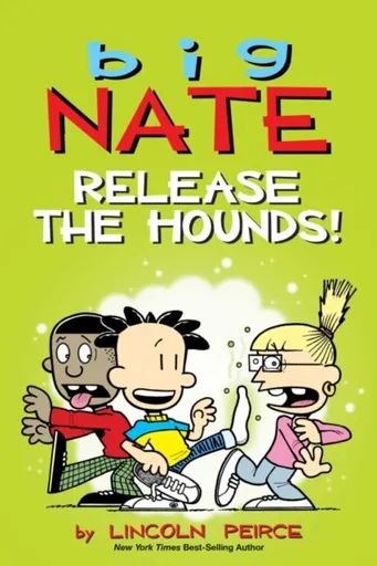 Big Nate: Release the Hounds! - Lincoln Peirce